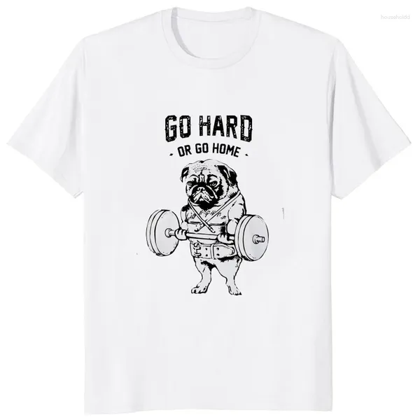 Camisetas para hombre Go Hard Or Home Pug Life, moda informal para hombre, levantamiento de pesas, Fitness, gimnasio, camiseta para hombre, ropa de calle, camisetas Hipster