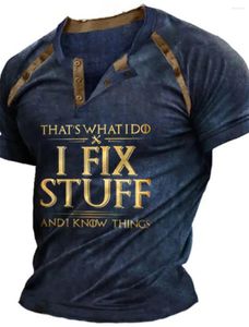 T-shirts pour hommes Henley Shirt Tee Graphic Letter Clothing 3D Prints Casual Short Sleeve Patchwork Button-Down I Fix Stuff And Know Things