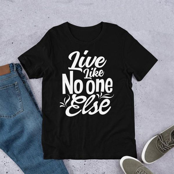 T-shirts pour hommes Hip Hop Tshirt Hommes Chemise Live Like No One Else Saying Fashion Good Print T-shirt en coton grande taille Noir Rouge XS-3XL