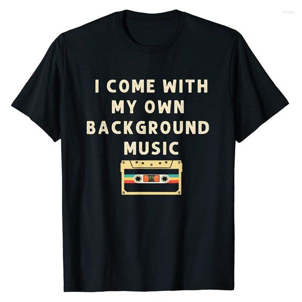 T-shirts masculins Je viens avec mon propre t-shirt de musique de fond.