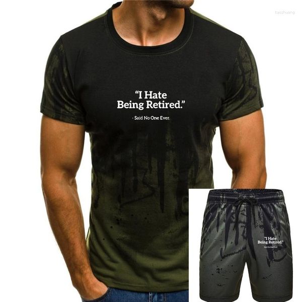 T-shirts pour hommes Je déteste être à la retraite Dit que personne n'a jamais été personnalisé T-shirt Rife T-shirts Design Coton Tissu Hommes Tops Chemise Imprimer Tee-Shirt