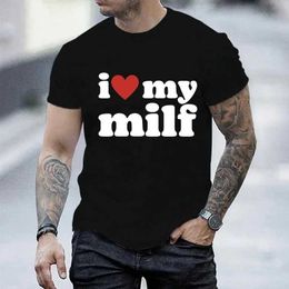 T-shirts masculins I Love My Milf Print Men Brand T-shirts T-shirts graphiques Hip Hop Summer Femmes Men Tshirt Strtwear Aesthetic HARAJUKU THIRT THIRT T240506