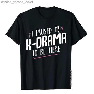 T-shirts voor heren Ik heb mijn K-Drama gepauzeerd om hier te zijn Koreaanse film K-Pop Teion T-shirt Verjaardag Top T-shirts voor mannen Katoenen tops Tees Gothic L231208