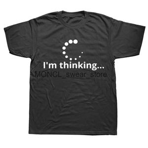 Heren t-shirts Im Thinking Loading GK Computer Programmeur T-shirt grappige verjaardagscadeaus idee voor mannen mannelijke nieuwigheid sarcastisch katoen t-shirt H240506