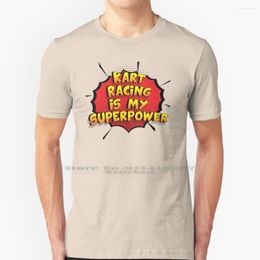 T-shirts pour hommes Kart Racing Is My Superpower Funny Design Gift Shirt Pur coton Go Race Karting Racer