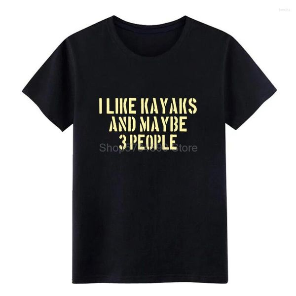 T-shirts pour hommes Kayak j'aime les Kayaks et peut-être 3 personnes chemise hommes coton personnalisé col rond nouveauté Anti-rides Style d'été