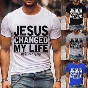 Men's t-shirts mannen mode thirt grappig Jezus veranderd mijn leven vraag me hoe brief print t shirt christelijke Jezus grafisch t-shirt unisex casual t240419
