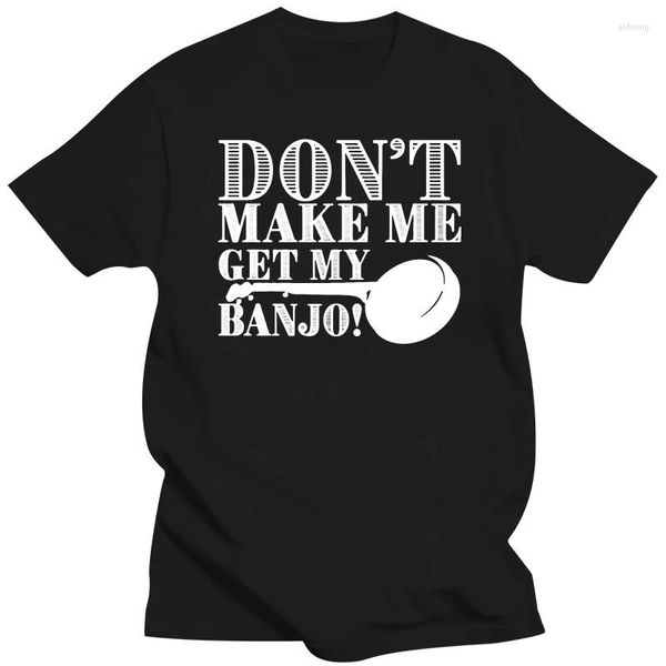 T-shirts pour hommes T-shirts pour hommes Banjo Funny Design Ne me faites pas obtenir ma chemise T-shirt imprimé T-shirts Top