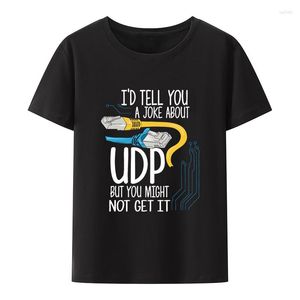 Camisetas de hombre Serie de ingenieros de red Camisetas de algodón Te diría una broma sobre Udp pero podría no conseguirlo Ropa masculina para hombres Ropa Y2k