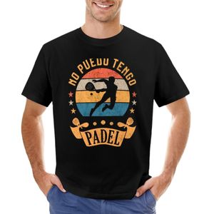 Mannen T-Shirts Geen Puedo Tengo Padel Grappige Padel Tennisser Gift Padelista T-Shirt koreaanse mode mannen t-shirt 230621