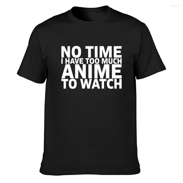 Camisetas para hombre No Time I Have Too Much Anime To Watch Shirt patrón famoso edificio sobre tamaño S-5XL algodón tejido Original