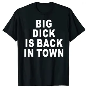 T-shirts voor heren Nieuwigheid Big Dick Is Back In Town Grafisch Katoen Street chic Korte mouw Verjaardag Adult Sex Joke T-shirt Herenkleding