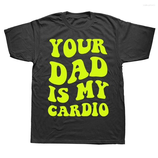 T-shirts pour hommes Nouveauté Votre papa est mon cardio Drôle Graphique Coton Streetwear Manches courtes Cadeaux d'anniversaire T-shirt d'été Vêtements pour hommes