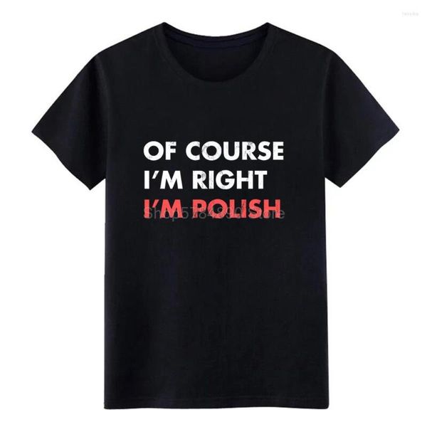 T-shirts pour hommes bien sûr j'ai raison polonais chemise drôle hommes impression t-shirt col rond vêtements intéressant bâtiment Style d'été
