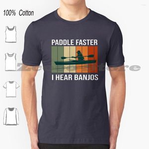 Heren T-shirts Paddle Faster I Hear Banjos Shirt Katoen Comfortabele hoogwaardige kano Grappige kajak