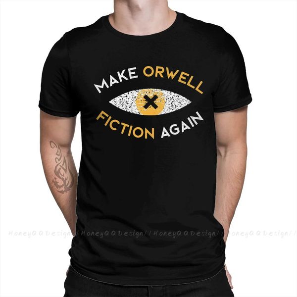 T-shirts masculins philosophie Tshirt Make Orwell Fiction Again - Philosophie cadeau Crewneck Cotton Men Shirts Round Collar Vêtements Original Shirt T240425