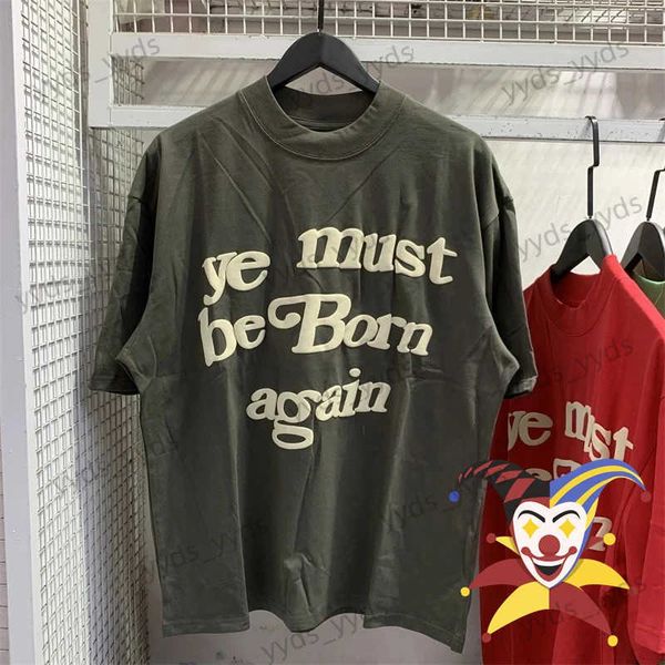 T-shirts hommes Puff Imprimer Ye Must Be Born Again T-shirt Hommes Femmes CPFM XYZ T-shirt à manches courtes Cactus Plant Flea Market Tops Tee T240112