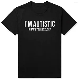 Heren t shirts sarcastisch autisme t-shirt mannen ik ben autistisch wat is je excuus grappige pure katoenen tees crewneck shirt printkleding