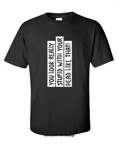 Heren t shirts shirt je ziet er echt stom sarcastische jongens cadeau idee humor erg grappig mode t-shirt uit