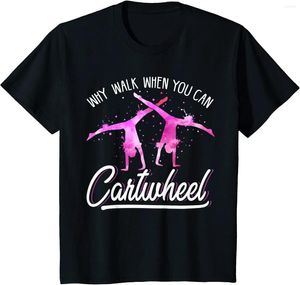 T-shirts pour hommes Tumbling Girls Why Walk When You Can Cartwheel Gymnastics T-Shirt