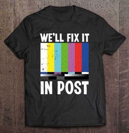T-shirts pour hommes Nous allons le réparer dans l'éditeur post-vidéo Cinéaste Cinéaste Pull T-shirts Vêtements pour hommes T-shirt pour femme Grunge Tops Blouse T221006