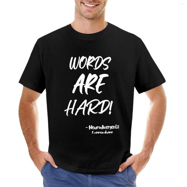 débardeurs pour hommes Neurodivergents partout - les mots sont durs ! T-shirt à lettres blanches Chemise à séchage rapide T-shirt pour hommes