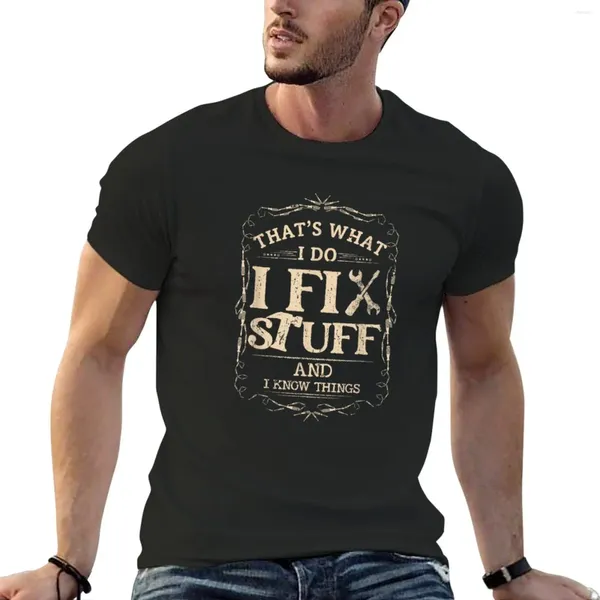 Les débardeurs masculins c'est ce que je fais réparer des trucs et Know Things T-shirt t-shirt manche chemisier pour hommes t-shirts graphiques
