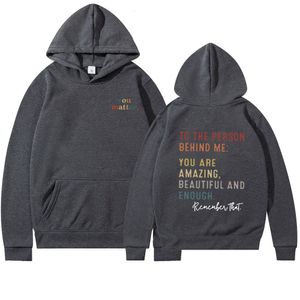 Sudaderas con capucha para hombre Sudaderas Querida persona detrás de mí Sudadera Usted importa Camisetas Increíble Lo suficientemente hermosa Camisetas casuales Salud mental Top Amor propio Camisas 230710