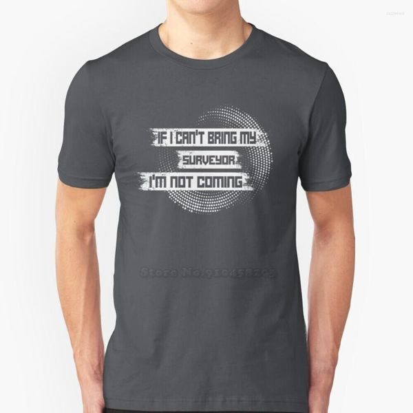T-shirts pour hommes Si je ne peux pas apporter mon arpenteur, je ne viens pas de chemises enquêteurs à collier court t-shirts t-shirts