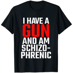 Heren T-shirts Ik heb een pistool en ben schizofreen T-shirt 230619