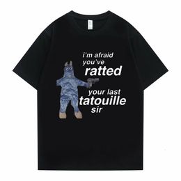 Heren T-shirts Ratatouille Grafische Print T-shirts Ik ben bang dat je je laatste Tatouille Sir hebt gerateld T-shirt Grappige muis Tees Mannen Vrouwen Schattig T-shirt 230324