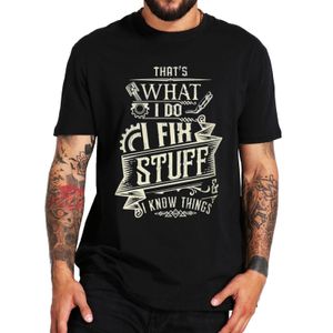 Camisetas para hombre Eso es lo que hago arreglar cosas y saber cosas camiseta Retro divertido decir papá regalo Tops 100% algodón Oneck camiseta tamaño UE 230419