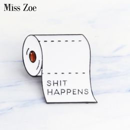 Miss Zoe Shit Geburte Emaille Pins Papierrol Broches Gift Voor Vriend Punk Dark Badge Knop Revers Pin Voor Kleing Jeans Cap Zak