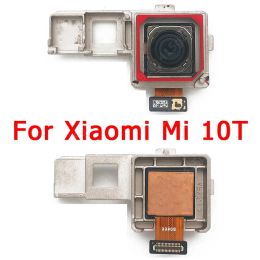 Modules Affichage arrière Caméra arrière pour Xiaomi MI 10T 10 T Maisseur principal Big Camera Module Flex Remplacement des pièces de rechange