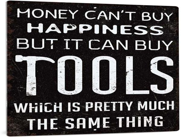 L'argent ne peut pas acheter le bonheur mais il peut acheter des outils, signe en étain drôle en métal, décor de Garage de grotte d'homme 12x8 pouces 8097390