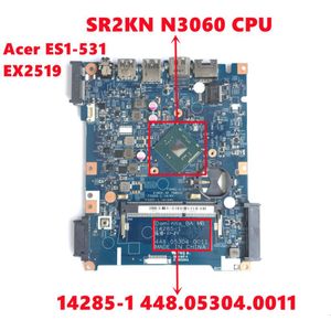 Carte mère 448.05304.0011 pour Acer Aspire ES1531 EX2519 Branche mère de l'ordinateur portable 142851 Boîtier Main avec N3060 / N3050 CPU DDR3 100% entièrement testé entièrement