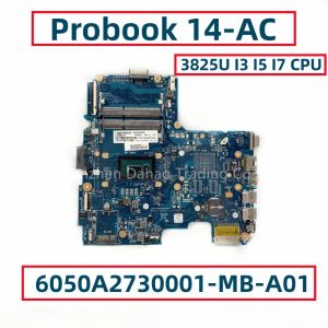 Carte mère 6050A2730001MBA01 pour HP Probook 14AC Ordinateur Mother Board avec 3825U i3 i5 i7 CPU 823366601814043001 845202001