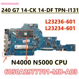 Carte mère 6050A2977701MBA03 / A02 pour HP 14DF 14CK 240 G7 TPNI131 Ordinateur d'ordinateur portable N4000 N5000 CPU 14STDGLK L23236601 L23234001