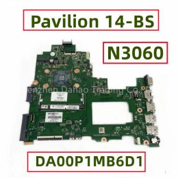 Carte mère 925425001 925425501 925425601 pour HP Pavilion 14BS Liptop Mère avec Celeron N3060 CPU DA00P1MB6D1 DDR3 ENTIÈRE