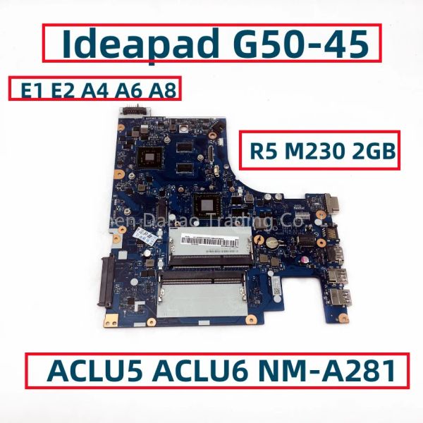 Carte mère ACLU5 ACLU6 NMA281 pour Lenovo IdeaPad G5045 Liptop Motorard avec AMD E1 E2 A4 A6 A8 CPU R5 M230 2GB GPU FUR: 5B20G38071
