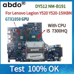 Carte mère NOUVEAU DY512 NMB191 pour Lenovo Y520 Y52015IKBN OPRODUCTEMENT MONDE.CPU I5 7300HQ GPU GTX1050 100% Test Work