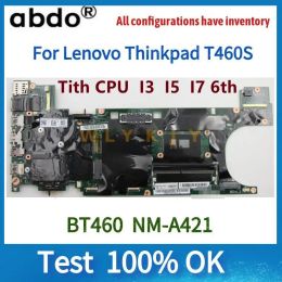 Moederbord BT460 NMA421 Moederbord. Voor Lenovo ThinkPad T460S Laptop Motherboard.CPU I3 I5 I7.ram 4GB of 8GB.100% Test OK