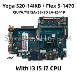 Carte mère CIUYA / YB / SA / SB / SD LAE541P pour Lenovo Yoga 52014IKB Flex 51470 Branche mère avec 4415U i3 i5 i7 I7 CPU UMA DDR4