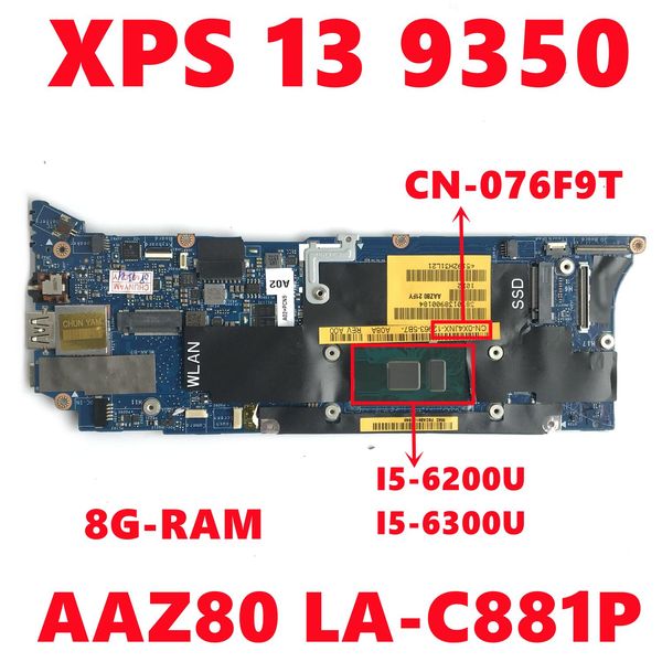 Carte mère CN076F9T 076F9T 76F9T pour Dell XPS 13 9350 Série Ordinateur Motherard AAZ80 LAC881P avec i56200U I56300U 8GBRAM 100% testé à 100%