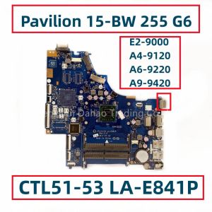 Carte mère CTL5153 LAE841P pour HP Pavilion 15BW 255 G6 Branche mère d'ordinateur portable avec E29000 A49120 A69220 A99420 CPU AMD avec VGA DDR4