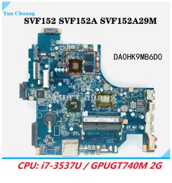 Placa base DA0HK9MB6D0 Junta principal para Sony Vaio SVF152 SVF152A SVF152A29M Mothebroard con SR0XG I73537U CPU GT740M 2G GPU DDR3