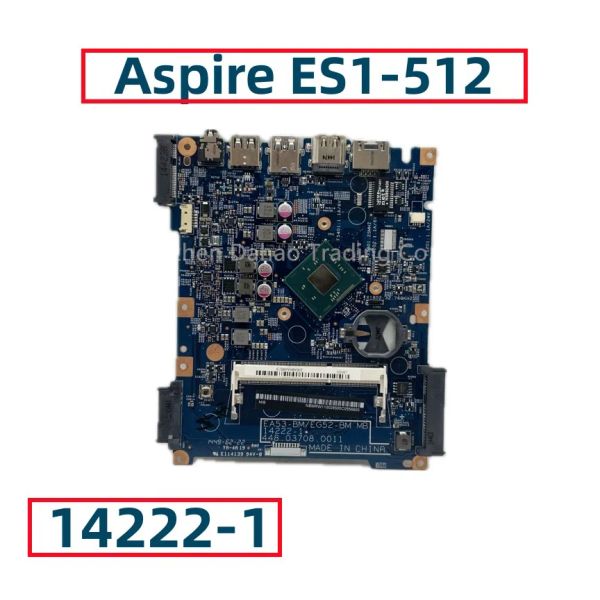Carte mère pour Acer Aspire ES1512 Ordinateur Motherboard 142221 avec N2830 N2840 N3530 N3540 CPU 448.03703.0011 448.03708.0011 Entièrement testé entièrement testés entièrement testés entièrement testés entièrement testés