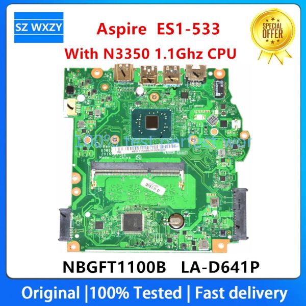 Carte mère pour ACER Aspire ES1533 Branche mère d'ordinateur portable avec N3350 1,1 GHz CPU NB.GFT11.00B NBGFT1100B LAD641P MB 100% Navire rapide testé