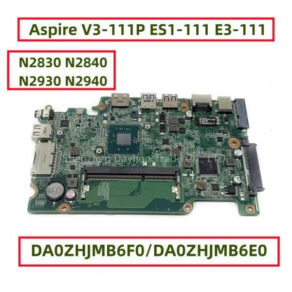 Carte mère pour Acer Aspire V3111P ES1111 E3111 Travelmate B115MP ordinateur portable Motherboard DA0ZHJMB6F0 DA0ZHJMB6E0 avec N2830 N2930 N3530 CPU