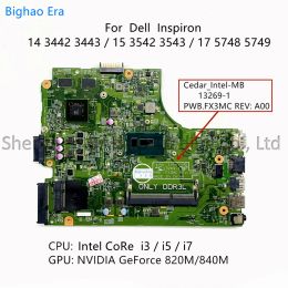 Carte mère pour Dell Inspiron 3542 3443 3543 5748 5749 Carte mère d'ordinateur portable avec Intel i3 i5 i7 CPU GT820M / 840M GPU 132691 FX3MC CN